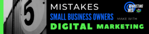 digital marketing mistakes